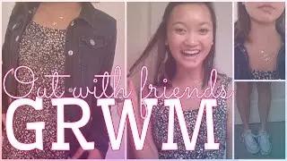 GRWM: Night out with friends! + OOTD