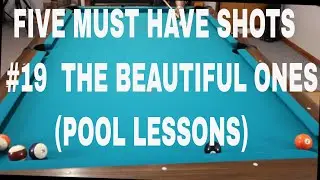 FIVE MUST HAVE POOL SHOTS #19 - THE BEAUTIFUL ONES (POOL LESSONS)