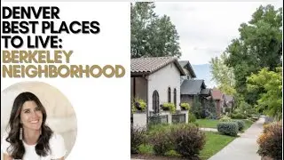 Denver Best Places To Live - Berkeley Neighborhood