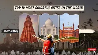 Top 10 Most Colorful Cities in the World