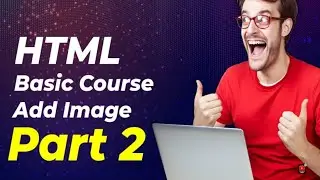 How to add image src in html |HTML BASIC COURSE| HTML Part 2