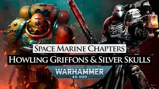 Howling Griffons & Silver Skulls: Space Marine Chapters | Warhammer 40k Lore