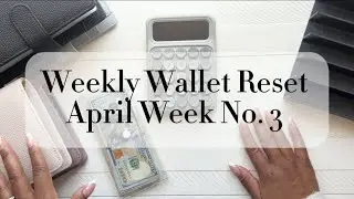 Weekly Wallet Reset | April No. 3 | #cashenvelopessystem #cashstuffing #budgeting