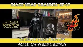 IMAGE HEAD EP.37 Unbox Darth vader 1:4 Hottoys Special Edition ใหญ่สะใจ!!