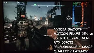 Nvidia Smooth Motion vs LSFG 3.1 Frame Generation RTX 5070 Ti Performance / Latency / Image Quality