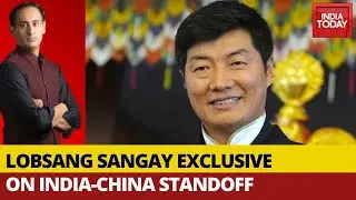 Tibetan PM In Exile, Lobsang Sangay Speaks Exclusive On India-China Standoff