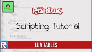 ROBLOX Tutorial - Lua Tables