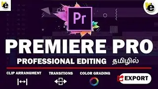Premiere pro editing - Tamil Tutorial|TRANSITIONS, COLOR GRADING, EXPORT. #premierpro #colorgrading