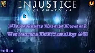 Phantom Zone Event: Veteran Difficulty #5 | Injustice: Gods Among Us Mobile