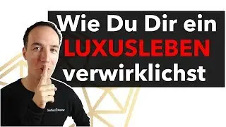Wie Du Dir ein LUXUSLEBEN verwirklichst 💸💎🌴