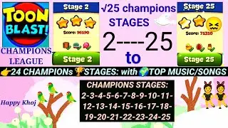 Toon Blast Champions Stages: 2-25 🧚 25 stages together👍 best Music/Songs