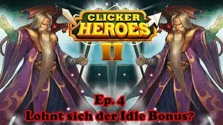 Clicker Heroes 2 Wizard Ep 4: Lohnt sich der Idle Bonus?