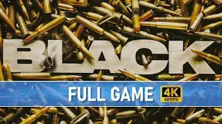 BLACK - Full Campaign Gameplay No Commentary | 4K Ultra HD