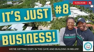 Building in Belize - Ep. 8: 
