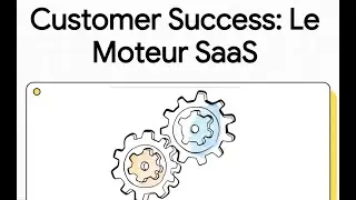 Le r&ocirc;le du Customer Success Manager : moteur de croissance en SaaS