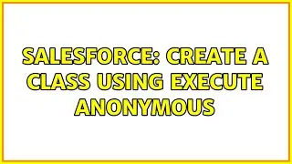 Salesforce: Create a class using execute anonymous