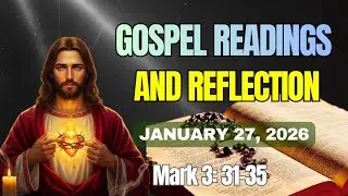Today's Catholic Mass Gospel Readings and Gospel Reflection - Tuesday, January 27, 2026