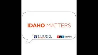 Idaho Matters Reporter Roundtable: January 23, 2026