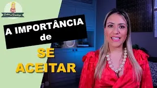 A import&acirc;ncia de SE ACEITAR