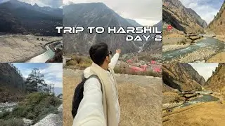 Trip to Harshil valley🏔️ Part - 2 || Budget friendly trip 🔥