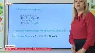 e Mesimi Klasa 6 - 6046 Matematikë - Zgjidhja e problemeve me ekuacione