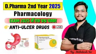 Pharmacology Most Imp Question | Anti-Ulcer Drugs | D.Pharma 2nd Year 2025 | By-Mithilesh Sir