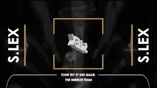S.Lex - សំុទោស ft (Tour Try & Dee Malie) The Mirror Team 2k23