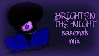 BRIGHTEN THE NIGHT sasenss mix