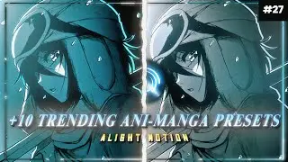 +10 TRENDING ANI-MANGA EDITS PRESETS #27 [INSTA/FORMAT] | LINK 🔗 IN DESCRIPTION | ALIGHT MOTION 📲