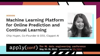 apply() Conference 2022 | Machine Learning Platform for Online Prediction and Continual Learning