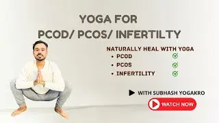 Day 8 -  Naturally heal your PCOD/PCOS/INFERTILITY @SubhashYogakro