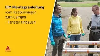 Fenster einbauen im Camper / Van - Schritt f&uuml;r Schritt Anleitung
