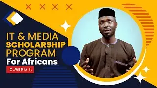 Scholarship Program For Africans Who Want To Study IT & Digital Media