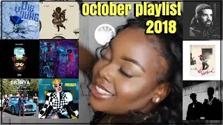 October Playlist 2018  [UK, RAP, TRAP, HIP HOP, R&B, AFRO BASHMENT] | Jada Kimberley