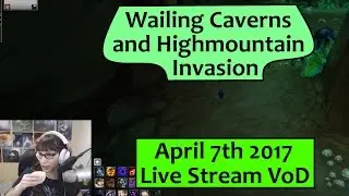 Wailing Caverns Pet Dungeon and Highmountain Invasion - Feb 24 Live Stream VoD