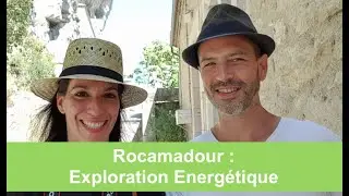VISITE ESOTERIQUE DE ROCAMADOUR
