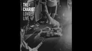 The Chariot - Long Live [Full Album]