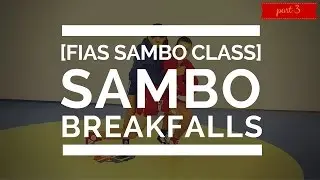 [FIAS SAMBO CLASS] SAMBO BREAKFALLS. Part 3