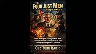 The Four Just Men by Edgar Wallace | A Deadly Ultimatum | Classic BBC Radio Thriller