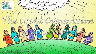 The Great Commission & Ascension (Bible Story) Matthew 28:16-20 & Acts 1:1-11
