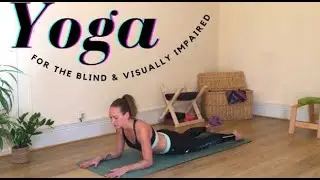YOGA FOR THE BLIND & VISUALLY IMPAIRED // Collaboration with Namaste Nadine