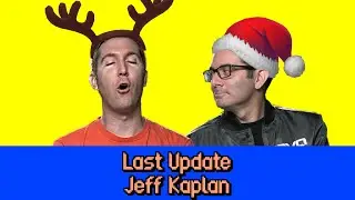 Jeff Kaplan Sings: Last Update