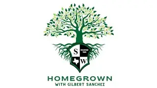 Homegrown: With Gilbert Sanchez
