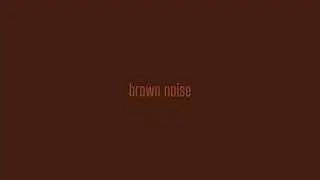 brown noise (20 min) for naps, quick focus, fast anxiety relief