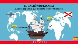 El Galeón de Manila: la Ruta Española que Conectó Tres Continentes