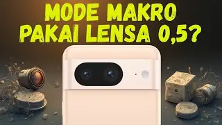KAMERA GOOGLE PIXEL 8 BISA MODE MAKRO?