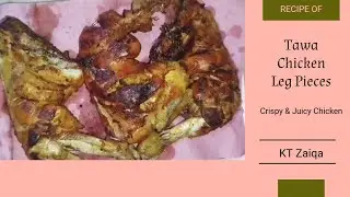 Fry Tawa Chicken Leg Pieces | Crispy & Juicy Chicken | KT Zaiqa