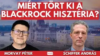 Schiffer András: Semmi keresnivalója Budapesten a BlackRocknak, sem a küldöttjeiknek a kormányban!