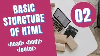 Basic Structure of HTML || Part 02