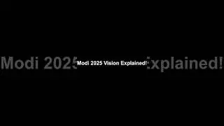 Modi 2025 Vision Explained!